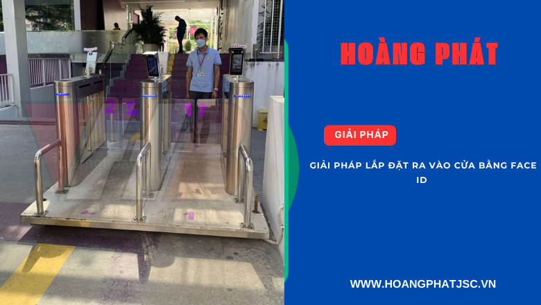 Hệ thống ra vào bằng Face ID lắp tại cổng công ty, văn phòng, nhà máy