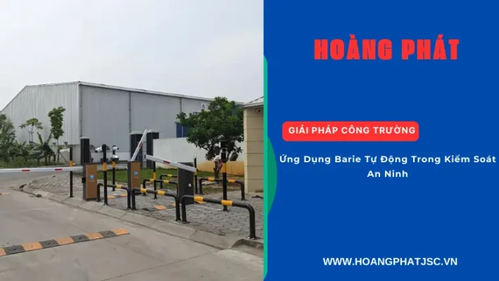 Barie tự động ứng dụng trong kiểm soát an ninh khu vực ra vào