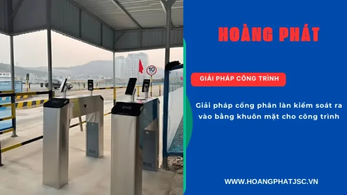 Lắp đặt cổng phân làn kiểm soát ra vào bằng khuôn mặt cho công trình