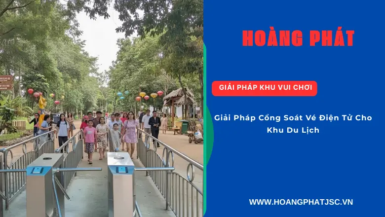 Thiết bị cổng soát vé thông minh ứng dụng tại khu du lịch