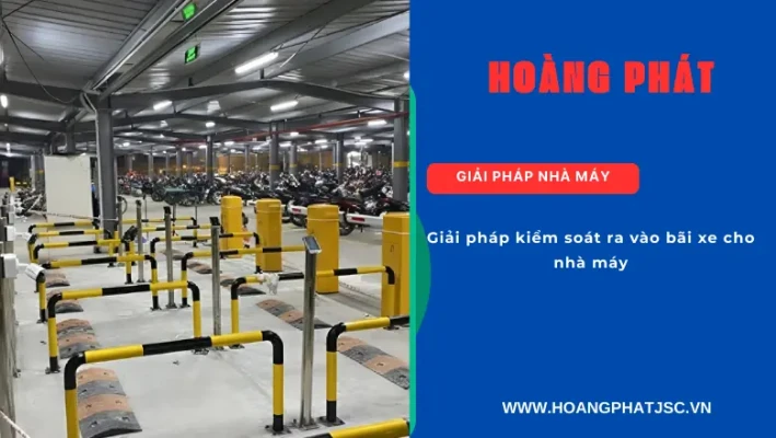 Barie tự động kiểm soát phương tiện ra vào nhà máy