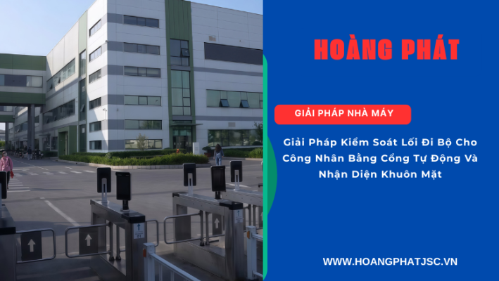 Hệ thống kiểm soát ra vào nhà máy bằng nhận diện khuôn mặt
