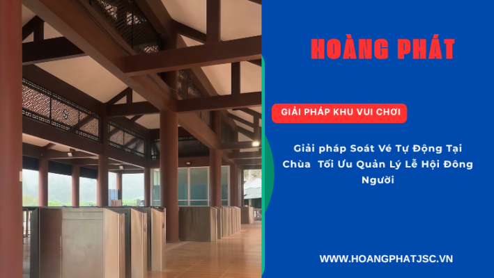 Giải pháp kiểm soát ra vào bằng vé tự động tại chùa thông minh