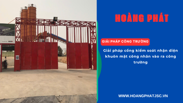 Cổng kiểm soát công nhân ra vào bằng công nghệ nhận diện khuôn mặt