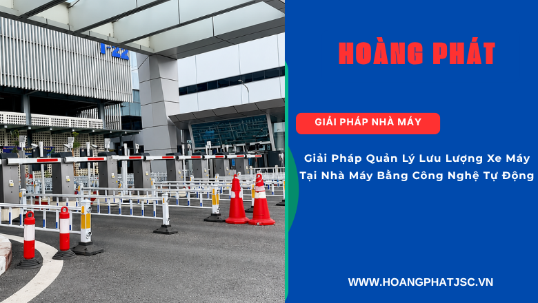 Barrier tự động kết hợp nhận diện biển số quản lý xe máy tại nhà máy