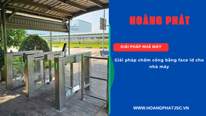 Giải pháp chấm công thông minh bằng Face ID cho doanh nghiệp sản xuất