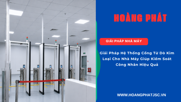 Giải pháp cổng dò kim loại kết hợp hệ thống kiểm soát ra vào giúp doanh nghiệp quản lý công nhân hiệu quả và an toàn.