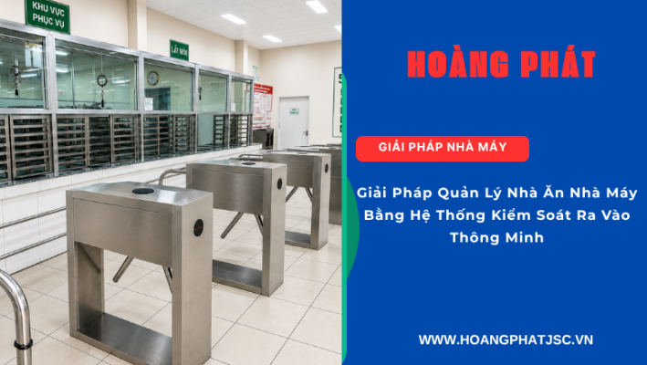 Kiểm soát nhân viên ra vào khu vực nhà ăn bằng nhận diện khuôn mặt.