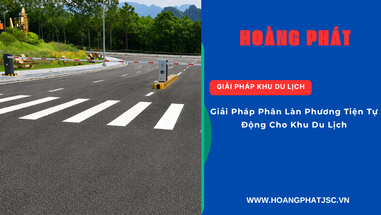 Giải pháp kiểm soát xe ra vào khu du lịch bằng barie tự động