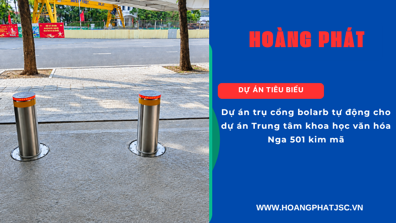Thi công trụ cổng Bolard tự động kiểm soát xe ra vào tại 501 Kim Mã