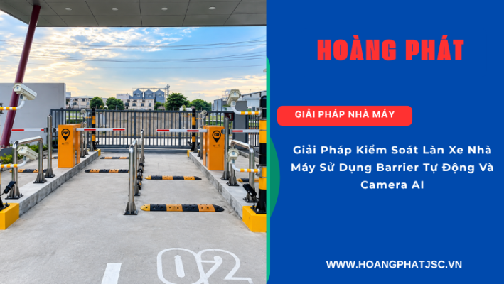 Camera AI nhận diện phương tiện kết hợp barrier tự động tại nhà máy