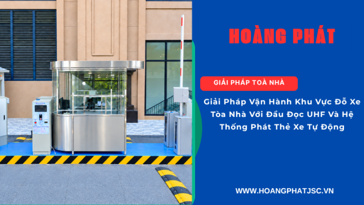 Hệ thống phát thẻ xe tự động cho bãi đỗ xe tòa nhà