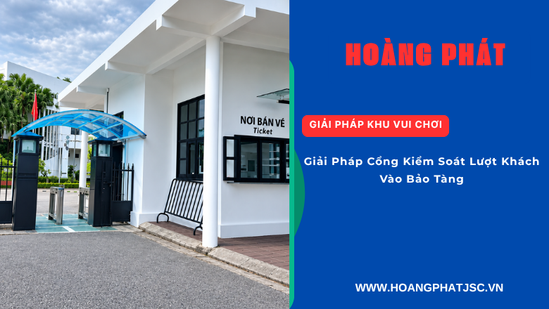 Giải pháp cổng soát vé tự động cho khu trưng bày bảo tàng